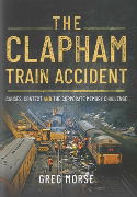 The Clapham Train Accident (Pen & Sword)