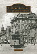 Die Gothaer Strassenbahn und Thuringerwaldbahn (Sutton Zeitreise)