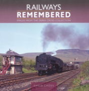 Railways Remembered: Images from the Derek Cross Collection