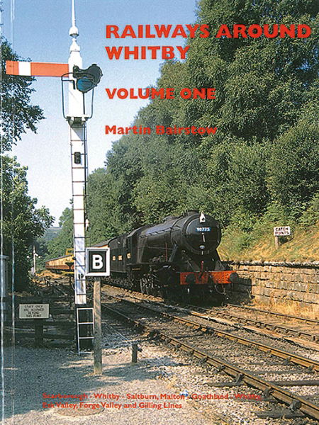 Railways Around Whitby: Volume One (Bairstow)