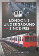 London's Underground since 1985 (Pen & Sword)