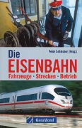 Die Eisenbahn: Fahrzeuge, Strecken, Betrieb (Gera Mond)