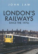 London's Railways since the 1970s (Amberley)