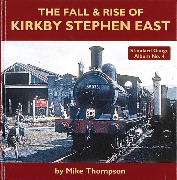 Standard Gauge Album No. 4: The Fall & Rise of Kirkby Stephen East (Mainline & Maritime)