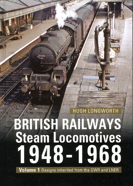 British Railways Steam Locomotives 1948-1968 Vol 1: Designs