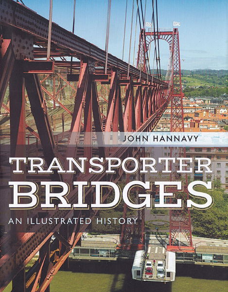 Transporter Bridges: An Illustrated History (Pen & Sword)