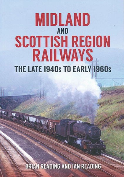 Midland and Scottish Region Railways: The Late 1940s to Earl