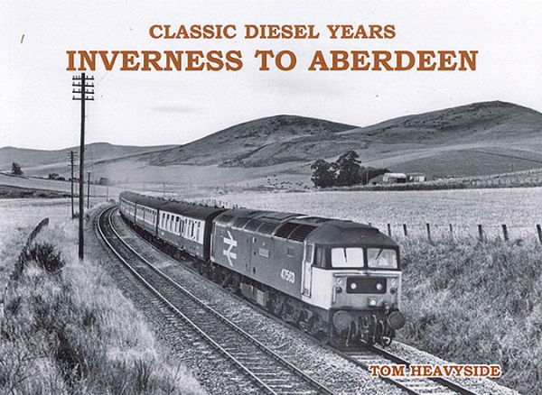 Classic Diesel Years: Inverness to Aberdeen (Stenlake)