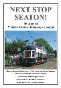 Next Stop Seaton! 50 Years of Modern Electric Tramways Ltd (Adam Gordon)