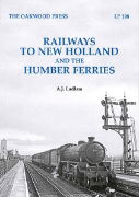 Railways to New Holland and the Humber Ferries (Oakwood)