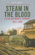 Steam in the Blood: A Railwayman's Journey 1941-1982 (Crecy)