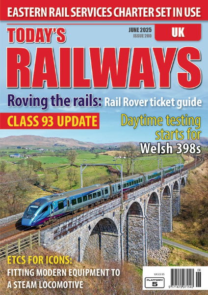 Today's Railways UK 280: June 2025