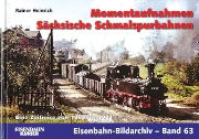 Eisenbahn Bildarchiv 63: Momentaufnahmen Sachsische Schmalspurbahnen (EK)