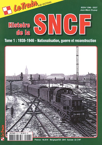 Le Train Archives: Hist. SNCF T1:1938-46