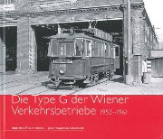 Die Type G der Wiener Verkehrsbetriebe 1952-1961 (Bahmedien)