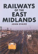 Railways of the East Midlands (Amberley)