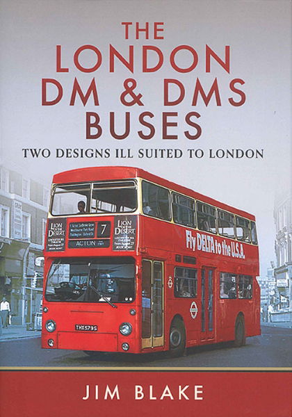 The London DM & DMS Buses (Pen & Sword)