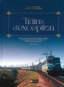 Trains d'exception 1922-1970 (LR-Presse)