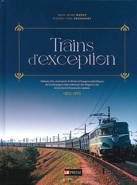 Trains d'exception 1922-1970 (LR-Presse)