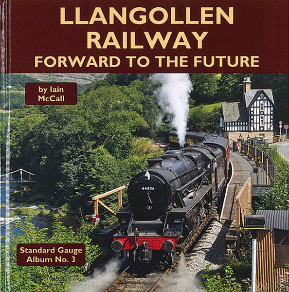 Standard Gauge Album No. 3: Llangollen Railway: Forward to the Future (Mainline & Maritime)