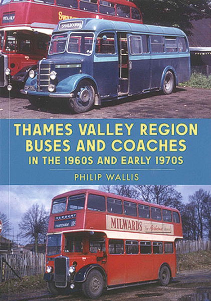 Thames Valley Region Buses and Coaches in the 1960s and Earl