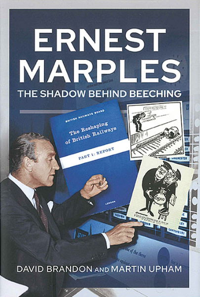 Ernest Marples: The Shadow Behind Beeching (Pen & Sword)