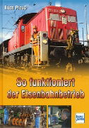 So fuktioniert der Eisenbahnbetreib (Transpress)