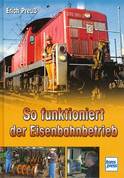 So fuktioniert der Eisenbahnbetreib (Transpress)