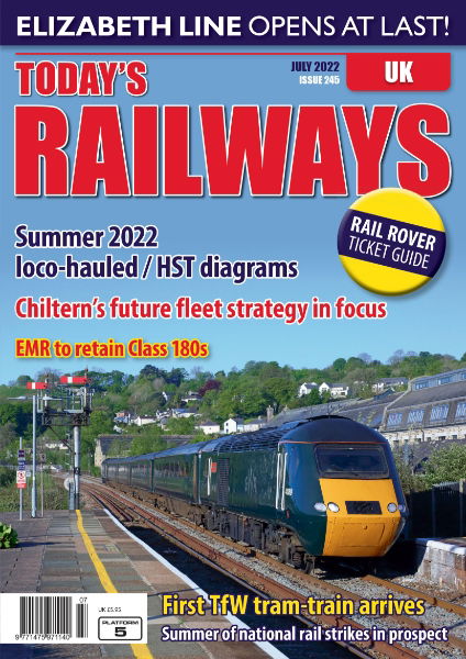 Today's Railways UK 245: July 2022