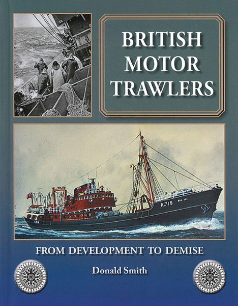 British Motor Trawlers: From Development to Demise (Lightmoor)