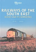 Railways of the South East: Sussex and its Surrounds (Key)