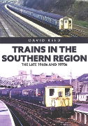 Trains in the Southern Region: The Late 1960s and 1970s (Amberley)