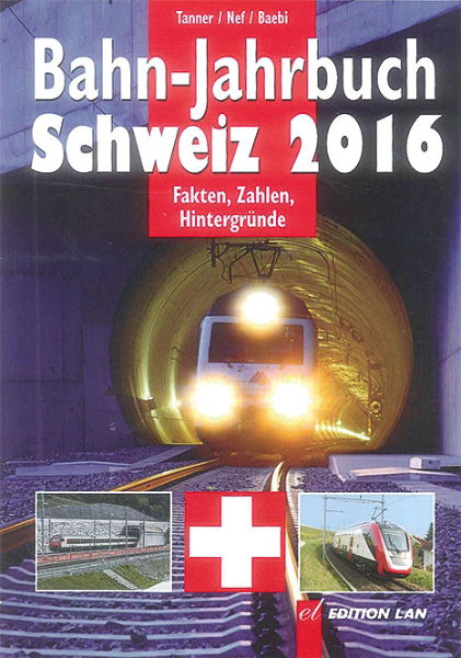 Bahn Jahrbuch Schweiz 2016 (Edition Lan)