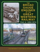 The Broad Gauge Engines of the GWR Part 4: 1852-1974 (Lightm