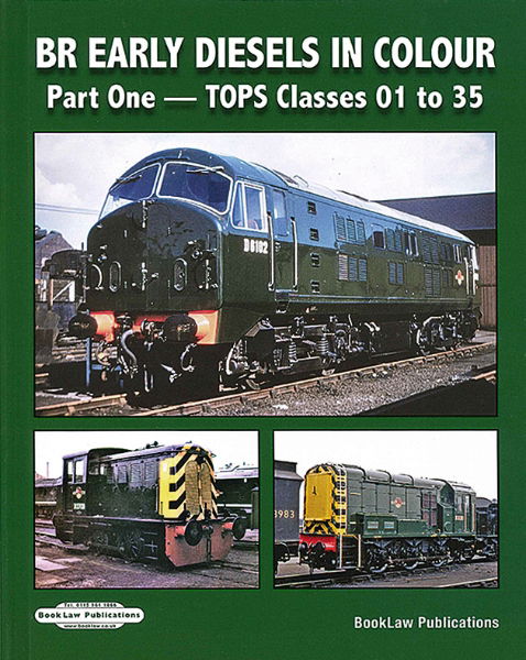 BR Early Diesels in Colour Part One: TOPS Classes 01 to 35 (BookLaw Publications)