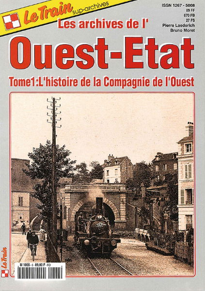 Le Train: Les Archives de l'Ouest-Etat Tome 1: L'histoire de la Compagnie de l'Ouest