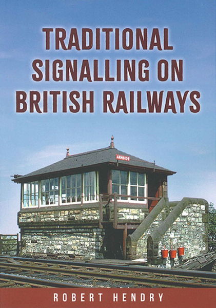 Traditional Signalling on British Railways (Amberley)