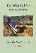 The Whisky Line: Keith to Dufftown: How the Line Survived (GNSRA)