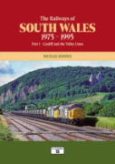 The Railways of South Wales 1975-1995 Part 1: Cardiff and th