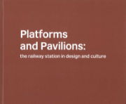 Platforms and Pavilions: The Railway Station in Design (TTP)