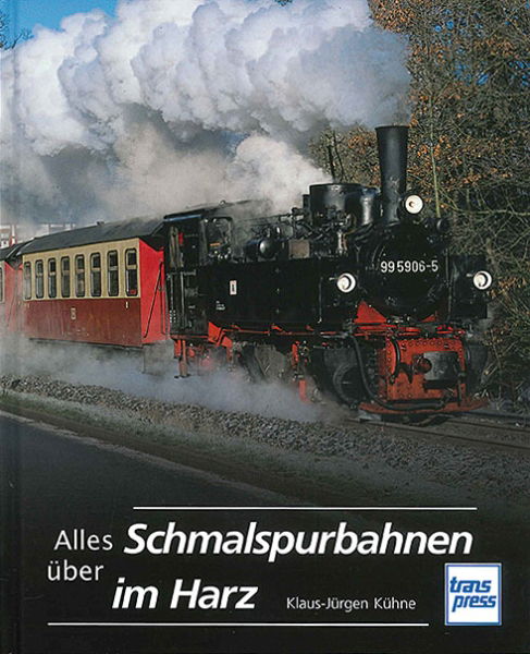 Alles uber Schmalspurbahnen im Harz (Transpress)