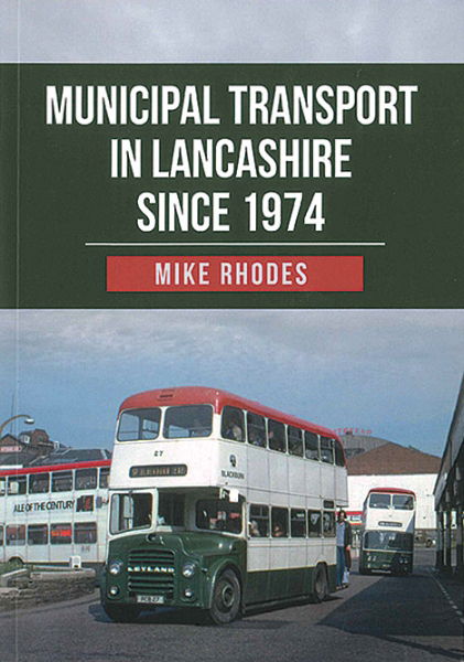 Municipal Transport in Lancashire since 1974 (Amberley)