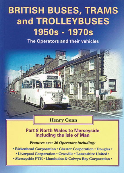  British Buses, Trams and Trolleybuses 1950s to 1970s Part 8: North Wales & Merseyside (Silver Link)