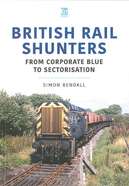 British Rail Shunters: From Corporate Blue to Sectorisation