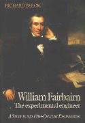 William Fairbairn: The Experimental Engineer (RCHS)