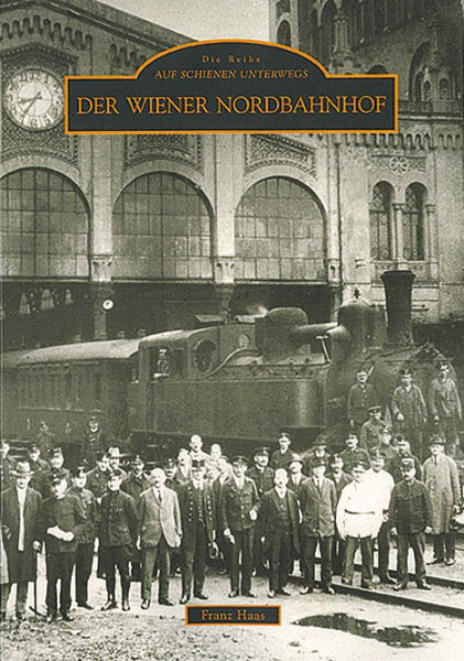 Der Wiener Nordbahnhof (Sutton Zeitreise)