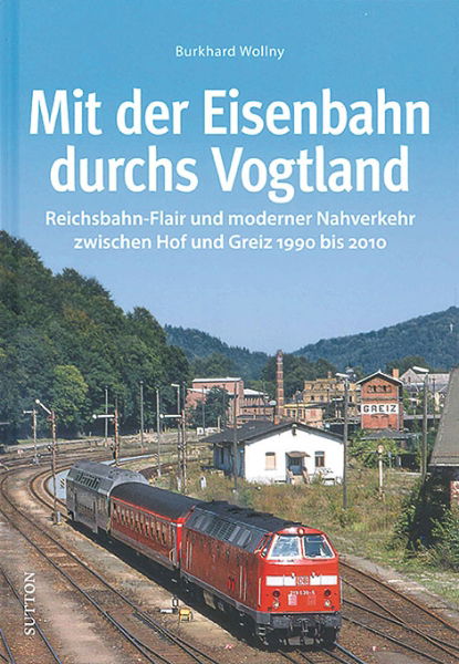 Mit der Eisenbahn durchs Vogtland (Sutton)