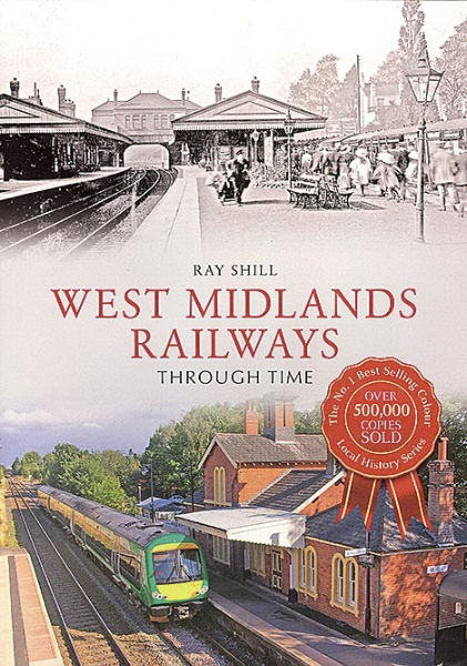 West Midlands Railways Through Time (Amberley)