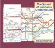 The Spread of London's Underground 4th Edition (Capital)