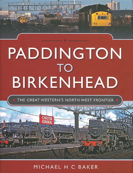 Paddington to Birkenhead: The Great Western's NW Frontier(PS